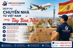 Dịch vụ chuyển nhà từ Việt Nam sang Tây Ban Nha